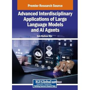 Advanced Interdisciplinary Applications of Large Language Models and AI Agents Advanced Interdisciplinary Applications of Large Language Models and AI Agents