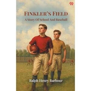 Barbour, Ralph Henry Finkler’s FieldA Story Of School And Baseball (Edition1) Barbour, Ralph Henry Finkler’s FieldA Story Of School And Baseball (Edition1)