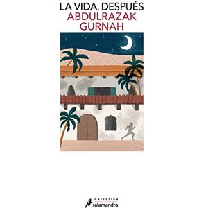 Gurnah, Abdulrazak La Vida, Después / Afterlives: Premio Nobel De Literatura 2021 (Salamandra Narrativa) Gurnah, Abdulrazak La Vida, Después / Afterlives: Premio Nobel De Literatura 2021 (Salamandra Narrativa)