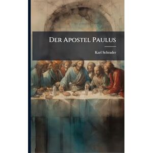 (Theologian ), Karl Schrader Der Apostel Paulus (Theologian ), Karl Schrader Der Apostel Paulus