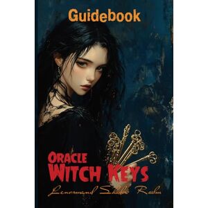 Rogov, Ania Witch Keys Oracle Extended Guidebook: Interpretation of the Dark Lenormand Deck Cards (CardMaster Boutique Oracle) Rogov, Ania Witch Keys Oracle Extended Guidebook: Interpretation of the Dark Lenormand Deck Cards (CardMaster Boutique Oracle)