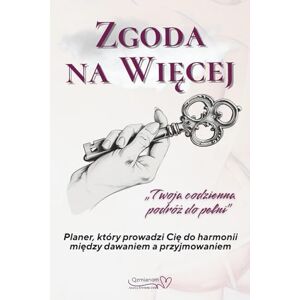 Izydorczyk, Aneta Zgoda na więcej – Planer Obfitości na 30 dni do nowej relacji z pieniędzmi, wartością i przyjmowaniem Qzmianom Journal: Dziennik hybryda dla kobiet ... zasługiwania i tworzyć życie w obfitości Izydorczyk, Aneta Zgoda na więcej – Planer Obfitości na 30 dni do nowej relacji z pieniędzmi, wartością i przyjmowaniem Qzmianom Journal: Dziennik hybryda dla kobiet ... zasługiwania i tworzyć życie w obfitości