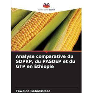 Gebresslase, Tewelde Analyse comparative du SDPRP, du PASDEP et du GTP en Éthiopie Gebresslase, Tewelde Analyse comparative du SDPRP, du PASDEP et du GTP en Éthiopie