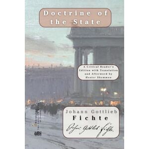 Fichte, Johann Gottlieb Doctrine of the State Fichte, Johann Gottlieb Doctrine of the State