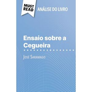 Dejonghe, Danny Ensaio sobre a Cegueira de José Saramago (Análise do livro): Análise completa e resumo pormenorizado do trabalho Dejonghe, Danny Ensaio sobre a Cegueira de José Saramago (Análise do livro): Análise completa e resumo pormenorizado do trabalho