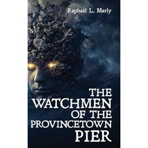 Marly, Raphaël L The Watchmen of the Provincetown Pier Marly, Raphaël L The Watchmen of the Provincetown Pier