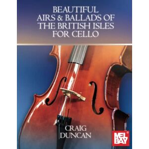 Duncan, Craig Beautiful Airs & Ballads of the British Isles for Cello Duncan, Craig Beautiful Airs & Ballads of the British Isles for Cello
