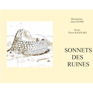 RAGOLSKI, M Pierre SONNETS DES RUINES RAGOLSKI, M Pierre SONNETS DES RUINES