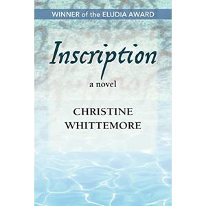 Whittemore, Christine Inscription, a novel Whittemore, Christine Inscription, a novel