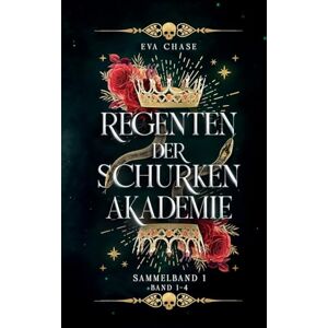 Chase, Eva Regenten der Schurkenakademie Sammelband 1: Band 1-4 Chase, Eva Regenten der Schurkenakademie Sammelband 1: Band 1-4
