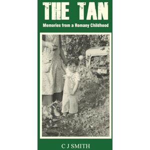 Smith, C J The Tan: Memories from a Romany Childhood Smith, C J The Tan: Memories from a Romany Childhood