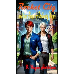 Harbison, D. Wayne Rocket City and the Shape of Ordinary Magic: 2 (The Mythic South Cycle) Harbison, D. Wayne Rocket City and the Shape of Ordinary Magic: 2 (The Mythic South Cycle)