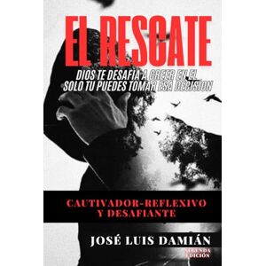 Márquez, José Luis Damián El Rescate: Cautivador Reflexivo y Desafiante Márquez, José Luis Damián El Rescate: Cautivador Reflexivo y Desafiante