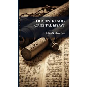 Cust, Robert Needham Linguistic And Oriental Essays Cust, Robert Needham Linguistic And Oriental Essays