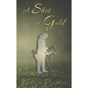 Pyland, Nicole A Shot at Gold: 2 (Sports Series) Pyland, Nicole A Shot at Gold: 2 (Sports Series)