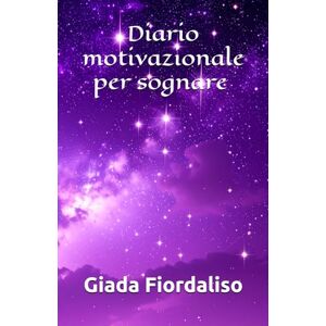 Fiordaliso, Giada Diario motivazionale per sognare copertina con cielo stellato violaceo Fiordaliso, Giada Diario motivazionale per sognare copertina con cielo stellato violaceo