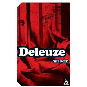Deleuze, Gilles The Fold (Continuum Impacts) Deleuze, Gilles The Fold (Continuum Impacts)