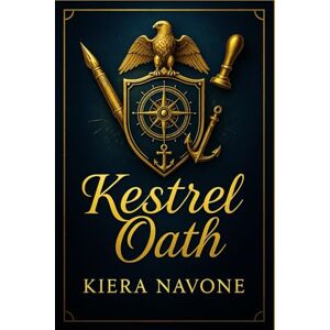 Kiera Navone Kestrel Oath: A Dark Mafia Romance of Slow-Burn Devotion at Catanaro Harbor Kiera Navone Kestrel Oath: A Dark Mafia Romance of Slow-Burn Devotion at Catanaro Harbor