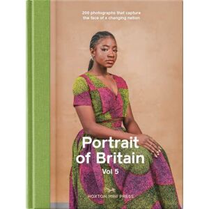 Hoxton Mini Press Portrait of Britain Volume 5: 200 photographs that capture the face of a changing nation Hoxton Mini Press Portrait of Britain Volume 5: 200 photographs that capture the face of a changing nation
