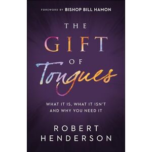 Henderson Gift of Tongues: What It Is, What It Isn't and Why You Need It Henderson Gift of Tongues: What It Is, What It Isn't and Why You Need It