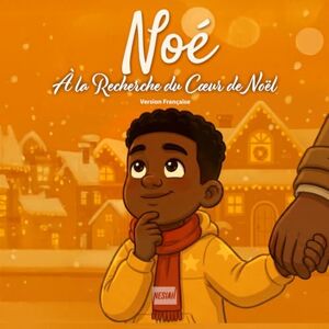 Histoire, Nesiah Noé, À la recherche du cœur de Noël Histoire, Nesiah Noé, À la recherche du cœur de Noël