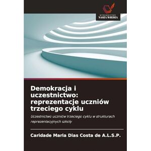 A L S P, Caridade Maria Dias Costa de Demokracja i uczestnictwo: reprezentacje uczniów trzeciego cyklu A L S P, Caridade Maria Dias Costa de Demokracja i uczestnictwo: reprezentacje uczniów trzeciego cyklu