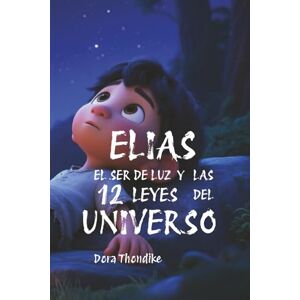 Thondike De Armas, Sra. Dora Caridad Elías, El Ser de Luz y Las 12 Leyes del Universo Thondike De Armas, Sra. Dora Caridad Elías, El Ser de Luz y Las 12 Leyes del Universo