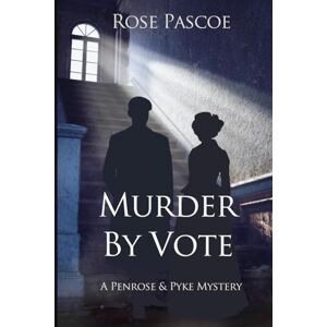 Pascoe, Rose Murder By Vote: 3 (Penrose & Pyke Mysteries) Pascoe, Rose Murder By Vote: 3 (Penrose & Pyke Mysteries)