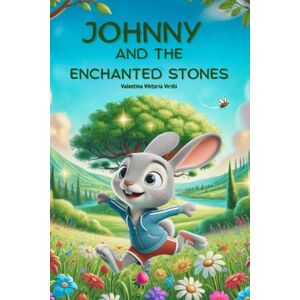 Virdis, Valentina Viktoria JOHNNY AND THE ENCHANTED STONES: Animal Picture Book for Children Ages 3-6 Bedtime Stories and Educational Fables Creative Activities with Painted Rocks to Stimulate Imagination and Art Virdis, Valentina Viktoria JOHNNY AND THE ENCHANTED STONES: Animal Picture Book for Children Ages 3-6 Bedtime Stories and Educational Fables Creative Activities with Painted Rocks to Stimulate Imagination and Art