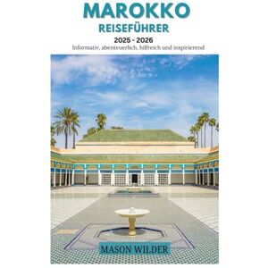 Wilder, Mason MAROKKO Reiseführer 2025–2026 Wilder, Mason MAROKKO Reiseführer 2025–2026