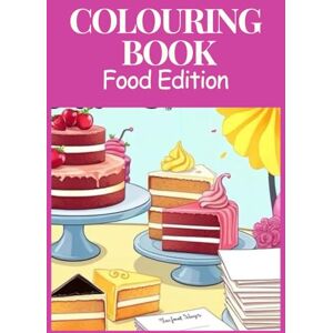 Saini, Ms. Jasmine Coloring Journey Through Cuisines and Cravings: 120 Pages of Tasty Treats, Comfort Foods, and Sweet Escapes in Black-and-White Line Art for Stress Relief and Mindful Relaxation Saini, Ms. Jasmine Coloring Journey Through Cuisines and Cravings: 120 Pages of Tasty Treats, Comfort Foods, and Sweet Escapes in Black-and-White Line Art for Stress Relief and Mindful Relaxation