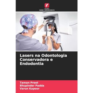 Preet, Taman Lasers na Odontologia Conservadora e Endodontia Preet, Taman Lasers na Odontologia Conservadora e Endodontia