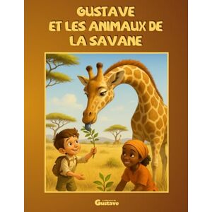 de Gustave, La librairie Gustave et les animaux de la savane de Gustave, La librairie Gustave et les animaux de la savane