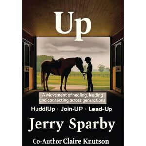Sparby, Jerry Up: A Movement of healing, leading and connecting across generations Sparby, Jerry Up: A Movement of healing, leading and connecting across generations