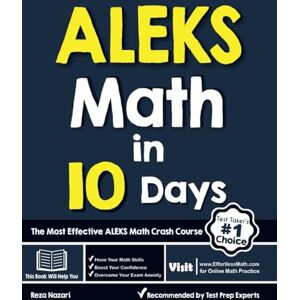 Nazari, Reza ALEKS Math in 10 Days: The Most Effective ALEKS Math Crash Course Nazari, Reza ALEKS Math in 10 Days: The Most Effective ALEKS Math Crash Course