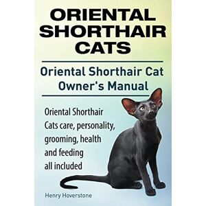 Hoverstone, Mr. Henry Oriental Shorthair Cats. Oriental Shorthair Cat Owners Manual. Oriental Shorthair Cats care, personality, grooming, health and feeding all included. Hoverstone, Mr. Henry Oriental Shorthair Cats. Oriental Shorthair Cat Owners Manual. Oriental Shorthair Cats care, personality, grooming, health and feeding all included.