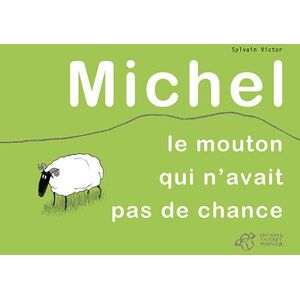 Victor, Sylvain Michel, le mouton qui n'avait pas de chance Victor, Sylvain Michel, le mouton qui n'avait pas de chance