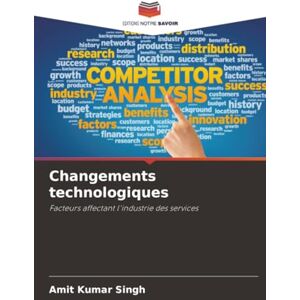 Kumar Singh, Amit Changements technologiques: Facteurs affectant l'industrie des services Kumar Singh, Amit Changements technologiques: Facteurs affectant l'industrie des services