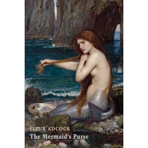 Fleur Adcock The Mermaid's Purse Fleur Adcock The Mermaid's Purse
