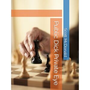 Scott Public Dick Private Eye Scott Public Dick Private Eye