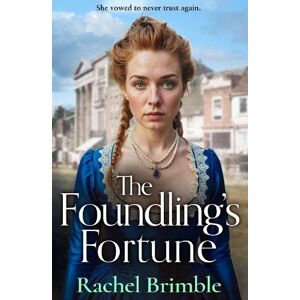 Brimble, Rachel The Foundling's Fortune: A dramatic Victorian saga of dreams, danger and desire from Rachel Brimble (The Ladies of Carson Street, 2) Brimble, Rachel The Foundling's Fortune: A dramatic Victorian saga of dreams, danger and desire from Rachel Brimble (The Ladies of Carson Street, 2)