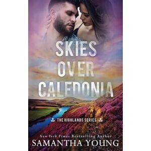 Young, Samantha Skies Over Caledonia (The Highlands Series #4) Young, Samantha Skies Over Caledonia (The Highlands Series #4)