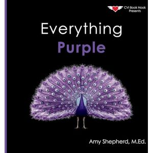 Shepherd, M Ed Amy Everything Purple: A joyful real-image concept book designed for every learner: 7 (Everything Colors) Shepherd, M Ed Amy Everything Purple: A joyful real-image concept book designed for every learner: 7 (Everything Colors)