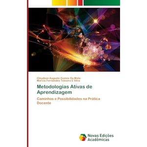 da Mata, Gleydson Augusto Gomes Metodologias Ativas de Aprendizagem: Caminhos e Possibilidades na Prática Docente da Mata, Gleydson Augusto Gomes Metodologias Ativas de Aprendizagem: Caminhos e Possibilidades na Prática Docente