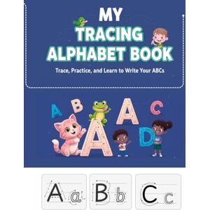 Publication, MrSSNaik My Tracing Alphabet Book: Trace, Practice, And Learn To Write Your ABCs, Learn To Write Both Uppercase And Lowercase English Alphabets Publication, MrSSNaik My Tracing Alphabet Book: Trace, Practice, And Learn To Write Your ABCs, Learn To Write Both Uppercase And Lowercase English Alphabets