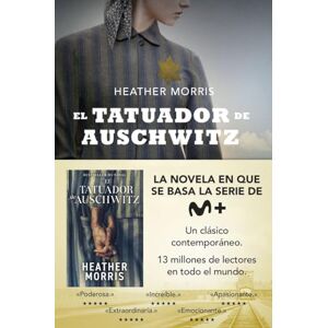 Morris, Heather El tatuador de Auschwitz: La novela en que se basa la serie de Movistar+ (Espasa Narrativa) Morris, Heather El tatuador de Auschwitz: La novela en que se basa la serie de Movistar+ (Espasa Narrativa)