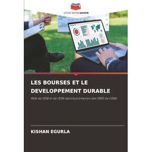 EGURLA, KISHAN LES BOURSES ET LE DEVELOPPEMENT DURABLE: Rôle de l'ESB et de l'ESN dans la promotion des OMD de l'ONU EGURLA, KISHAN LES BOURSES ET LE DEVELOPPEMENT DURABLE: Rôle de l'ESB et de l'ESN dans la promotion des OMD de l'ONU