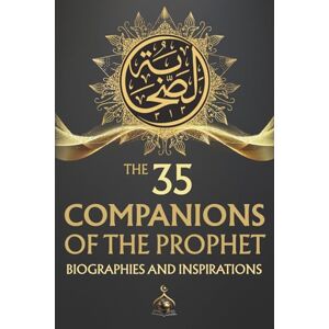 Studio, Bayt Al Learning The 35 Companions of the Prophet: Biographies and Inspirations Studio, Bayt Al Learning The 35 Companions of the Prophet: Biographies and Inspirations
