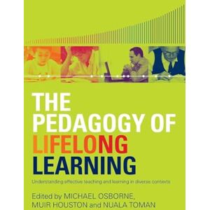 The Pedagogy of Lifelong Learning: Understanding Effective Teaching and Learning in Diverse Contexts The Pedagogy of Lifelong Learning: Understanding Effective Teaching and Learning in Diverse Contexts