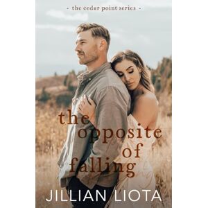 Liota, Jillian The Opposite of Falling: 2 (Cedar Point) Liota, Jillian The Opposite of Falling: 2 (Cedar Point)